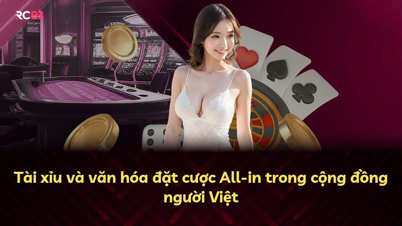 Tài xỉu và văn hóa đặt cược All-in trong cộng đồng người Việt