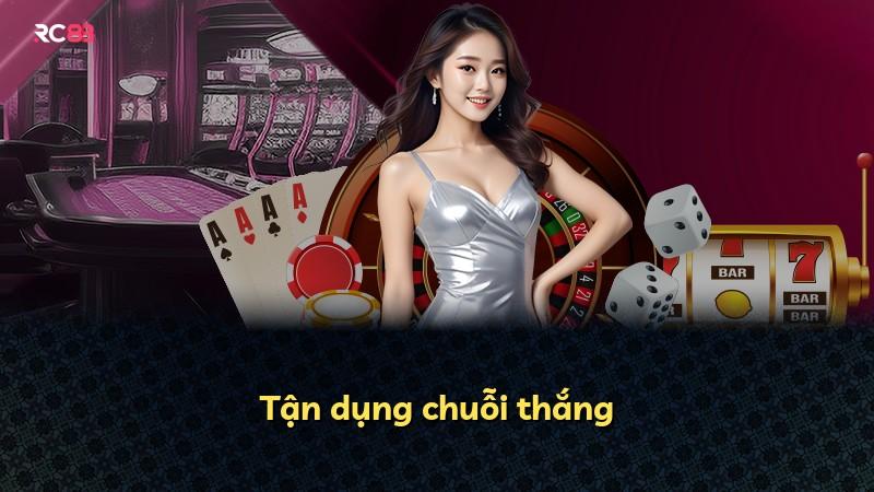 Tận dụng chuỗi thắng