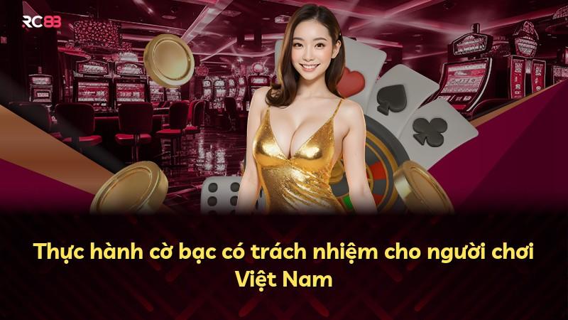 Thực hành cờ bạc có trách nhiệm cho người chơi Việt Nam