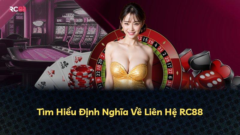 Tìm Hiểu Định Nghĩa Về Liên Hệ RC88