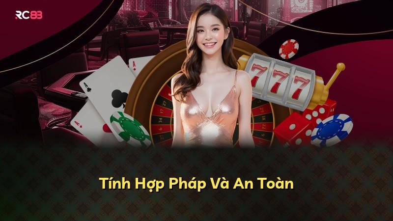 Tính Hợp Pháp Và An Toàn