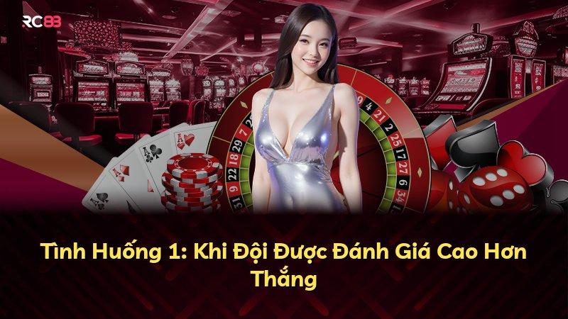 Tình Huống 1: Khi Đội Được Đánh Giá Cao Hơn Thắng