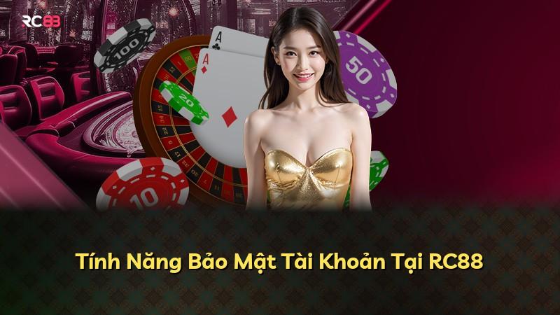 Tính Năng Bảo Mật Tài Khoản Tại RC88