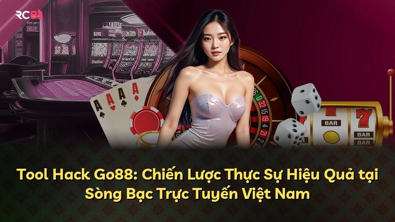 Tool Hack Go88: Chiến Lược Thực Sự Hiệu Quả tại Sòng Bạc Trực Tuyến Việt Nam