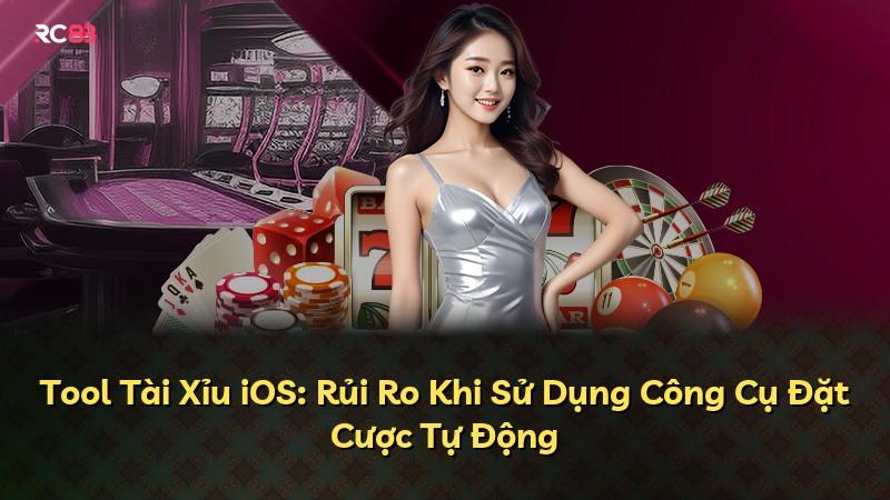 Tool Tài Xỉu iOS: Rủi Ro Khi Sử Dụng Công Cụ Đặt Cược Tự Động