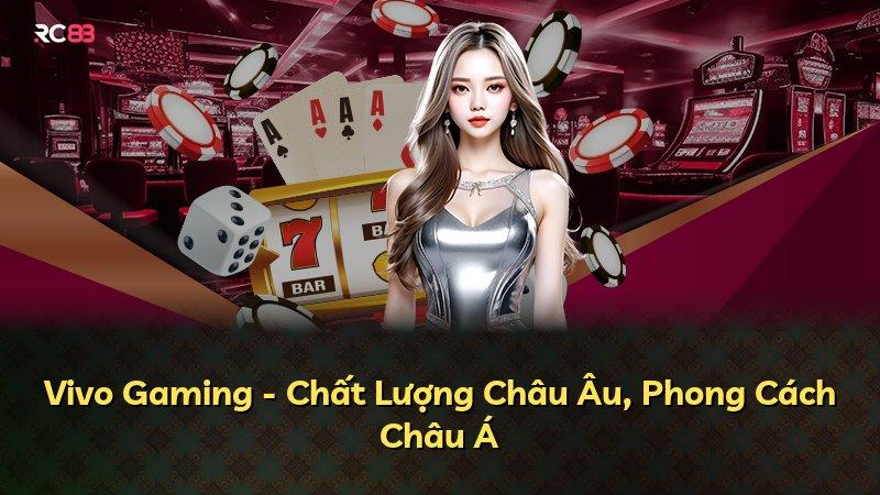 Vivo Gaming - Chất Lượng Châu Âu, Phong Cách Châu Á