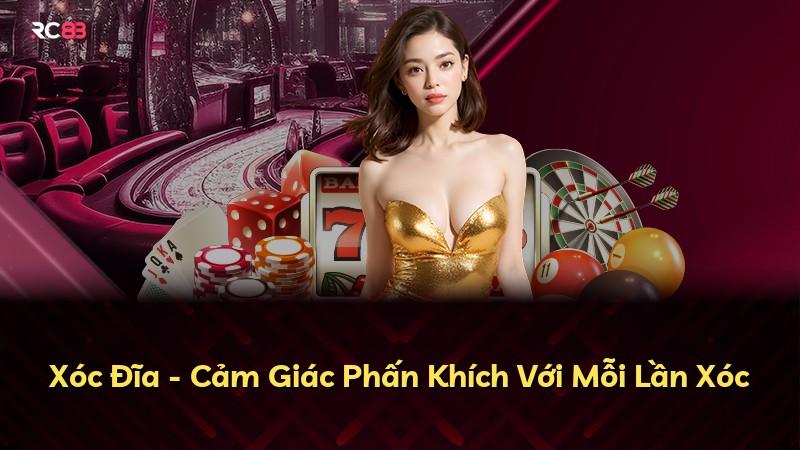 Xóc Đĩa - Cảm Giác Phấn Khích Với Mỗi Lần Xóc