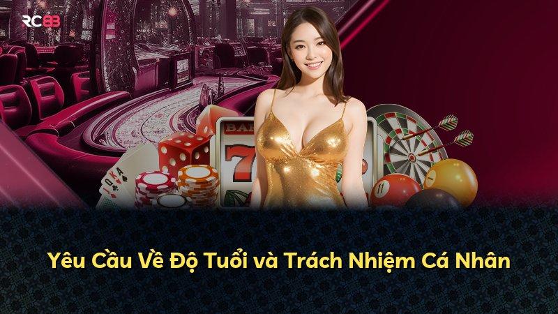 Yêu Cầu Về Độ Tuổi và Trách Nhiệm Cá Nhân